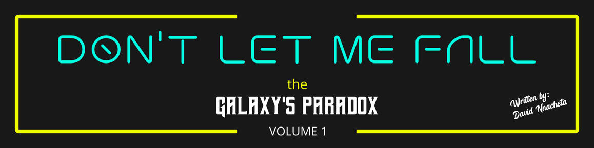 Don't Let Me Fall - The Galaxy's Paradox
